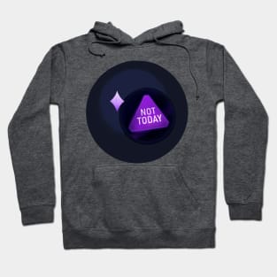 Not Today Magic 8-Ball Hoodie